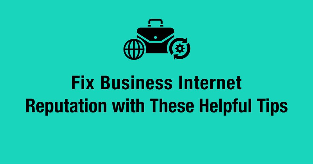 fix business internet reputation