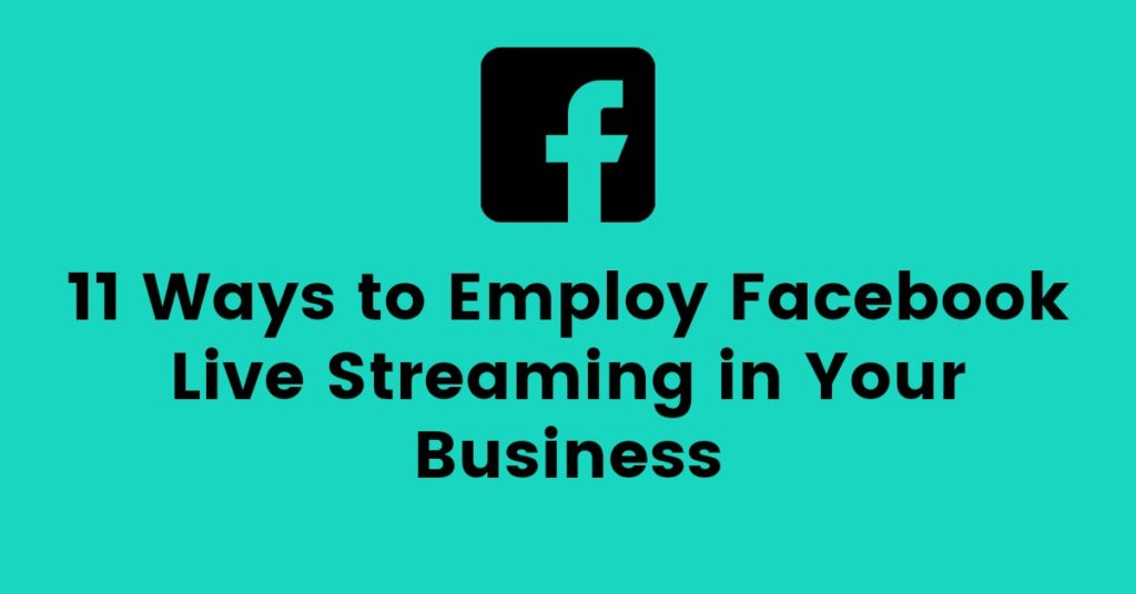 Facebook live streaming business