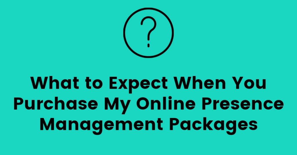 what to expect online presence management